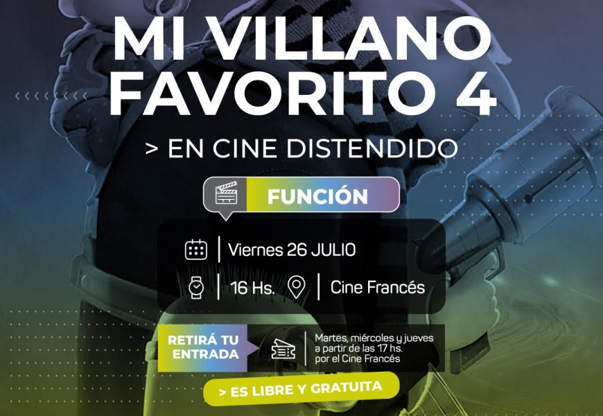 Cine Distendido: Mi Villano Favorito 4; Viernes 26 de Julio a las 16hs en el Cine Francés Cine Distendido: Mi Villano Favorito 4; Viernes 26 de Julio a las 16hs en el Cine Francés
